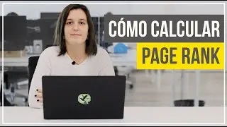 ¿Qué es el Google Page Rank y cómo calcularlo? 🚀 Aprende cómo con MOZBAR 🙌