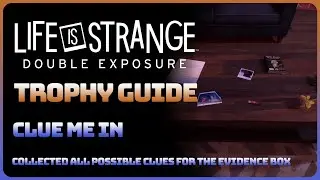 Life is Strange: Double Exposure - Clue Me In (Trophy / Achievement Guide)