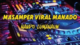 MASAMPER VIRAL MANADO - NANDO LUMANAUW