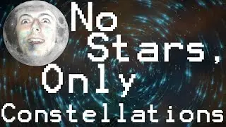 WEIRDEST GAME ON THE INTERNET!!! | No Stars, Only Constellations