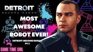 My Favorite Markus 😄 | Detroit: Become Human PART 2 x Game Time Girl