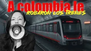 Who stole the trains from Colombia?