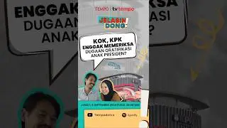 Mengapa KPK Tak Periksa Dugaan Gratifikasi Anak Presiden #jelasindong