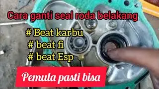 cara ganti seal roda belakang beat fi,beat karbu,beat esp (