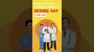 Happy International Nurses Day 2024 | #shorts #nursesday  #2024  | @briteinfomedia413