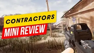 Contractors Mini Review - Perfect Mix of Realism and Arcade?