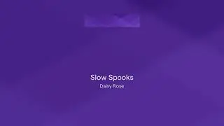 Slow Spooks