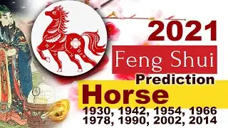 2021 Feng Shui Prediction | Horse Zodiac Luck | Birth Year Horse   | 2021 Fengshui Forecast