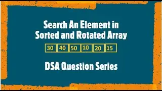 Search An Element in sorted and rotated array in python | Python Code | GFG
