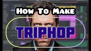 how to make triphop (pt. 3)