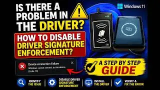 Is there a problem in the Driver? How to Disable Driver Signature Enforcement?