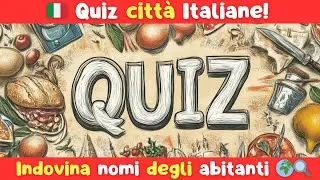 🇮🇹 Quiz sui NOMI degli ABITANTI delle CITTÀ ITALIANE! 🧠 Metti alla prova la tua conoscenza!