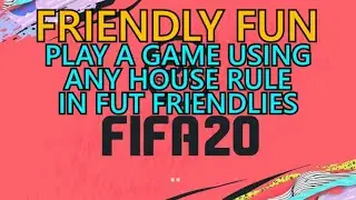FIFA 20: Friendly Fun Trophy Guide
