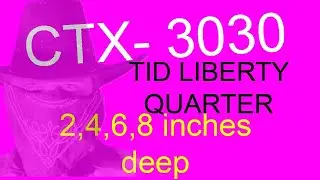 CTX-3030 TID | LIBERTY QUARTER | 2,4,6,8 Inches Deep