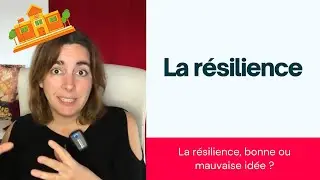 La résilience, bonne ou mauvaise idée ?