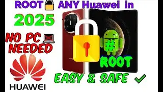 🔥 How to Root Huawei Without PC in 2025! Easy & Safe!