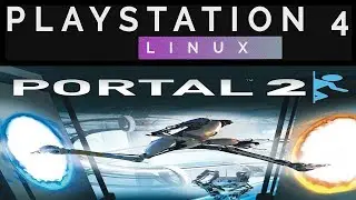 [ PS4 LINUX ] PORTAL 2 [ MICROSOFT WINDOWS GAMES ON PS4 LINUX ] WINE HQ