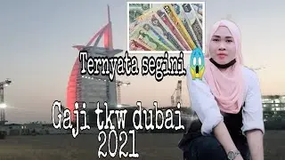 GAJI TKI DUBAI 2021 TERNYATA SEGINI?