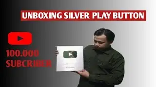 UNBOXING SILVER PLAY BUTTON 100K SUBCREBER SUPER EXCITED