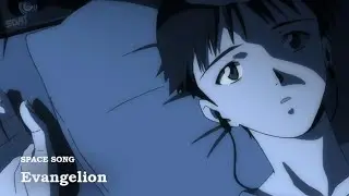 Evangelion [AMV] - space song
