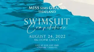 MISS SIMS GRAND THAILAND 2022 - SWIMSUIT COMPETITION
