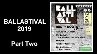 BALLASTIVAL 2019 - Pelt Overpelt - Zaterdag 25 Mei2019  PART TWO