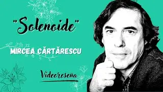 Solenoide - Mircea Cărtărescu