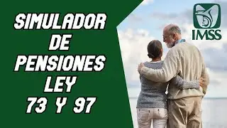 Simulador de Pension IMSS │Ley 73 y 97