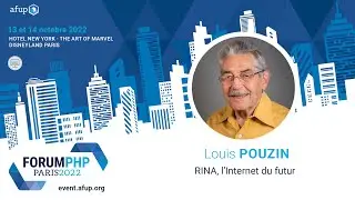 RINA, le nouvel Internet - Louis POUZIN - Forum PHP 2022