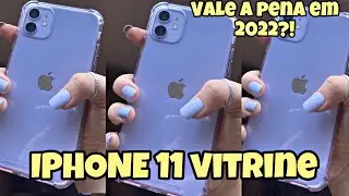 IPHONE 11 VITRINE AINDA VALE A PENA EM 2022?!📲💜 compensa ou não?!