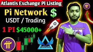 Pi Network  Listing Atlantis Exchange | Pi Coin Price $45000 Pi Network Next Bitcoin | Pi coin price