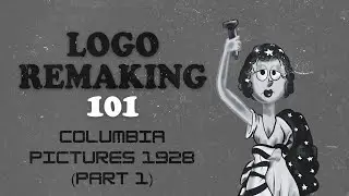 Logo Remaking 101 - Columbia Pictures 1928 (Part 1)