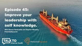 Talk to Internal Audit | Episode 45: Improve your leadership with self knowledge