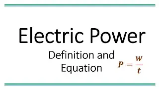 What is Electric Power and how to derive equation and unit for electric power physics. 