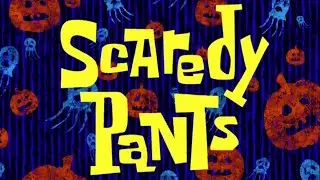 Scaredy Pants Title Card