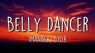 Imanbek, BYOR - Belly Dancer (Lyrics)