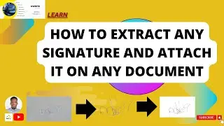 How To Extract Any Signature and then Attach It to Any Document