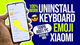 Cara Uninstall Emoji Keyboard Xiaomi Tanpa Root Tanpa PC