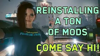 Reinstalling Mods and Testing Cyberpunk 2077 to see what borked it lol