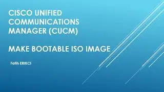 Cisco Unified Communications Manager (CUCM): Make Bootable ISO Image
