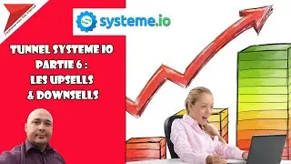 Tunnel Systeme io - Partie 6 :  Les upsells & downsells