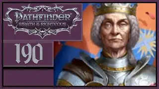 The Queen - Let's Play Pathfinder: Wrath of the Righteous - 190