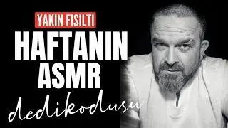 TÜRKÇE ASMR | HAFTANIN ASMR DEDİKODUSU | YAKIN FISILTI | #asmr #asmrvideo #türkçeasmr
