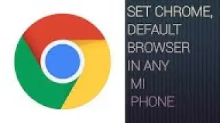 How To Set Chrome As Default Browser In Any MI (REDMI) Phones| How To Set MX PLAYER AS Default Play