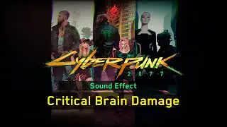 Critical Brain Damage | Cyberpunk 2077 [Sound Effect]