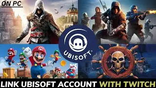 How to Link Your Ubisoft Account with Your Twitch Account? 2024