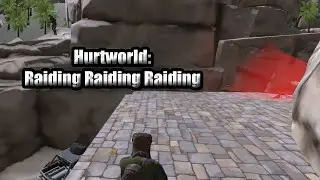 Hurtworld v2 Raid #71 "Raiding Raiding Raiding"