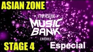 Asian Zone - Stage 4 - ESPECIAL MUSIC BANK IN CHILE