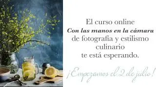 Cursos online de fotografía y estilismo culinario Con las manos en la cámara
