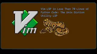 Vim LSP in Less Than 70 Lines of Python Code